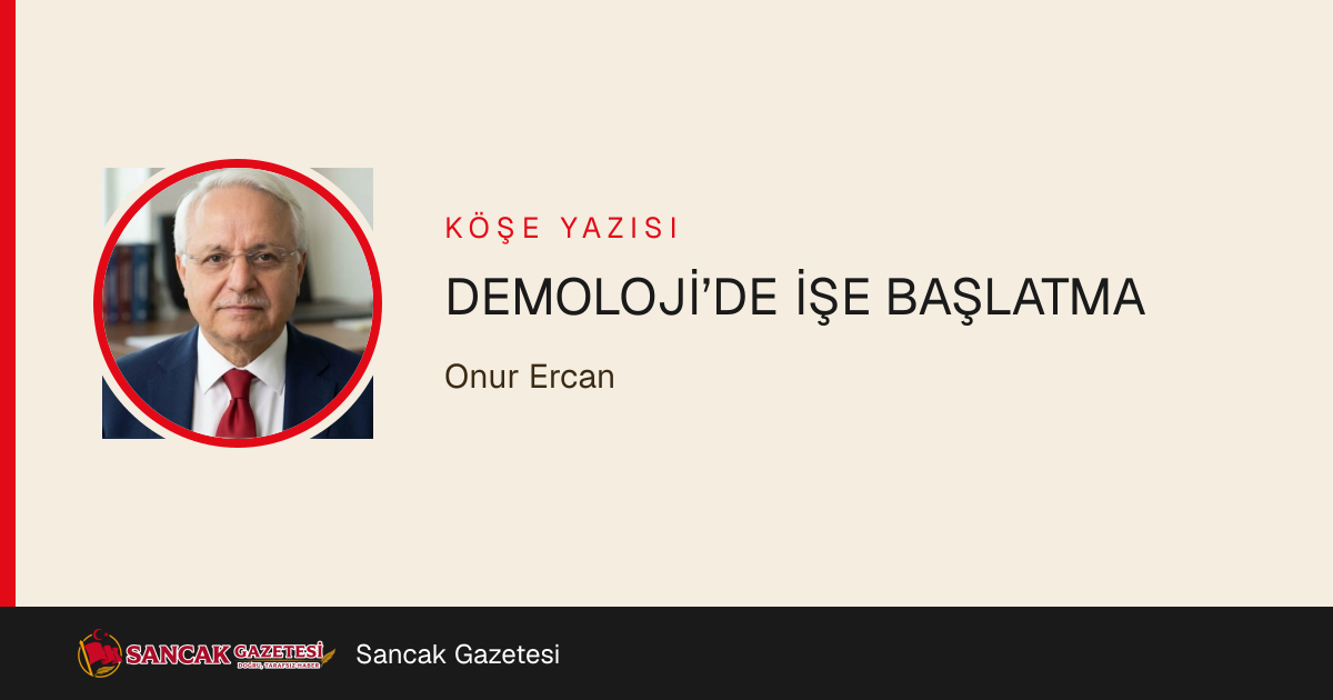 DEMOLOJİ’DE İŞE BAŞLATMA