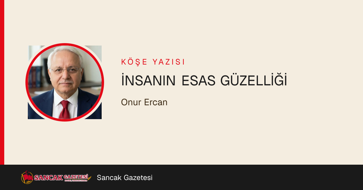İNSANIN ESAS GÜZELLİĞİ